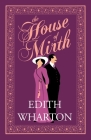 The House of Mirth (Alma Classics Evergreens) By Edith Wharton Cover Image