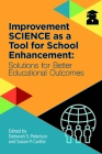Improvement Science as a Tool for School Enhancement: Solutions for Better Educational Outcomes By Deborah S. Peterson (Editor), Susan P. Carlile (Editor) Cover Image