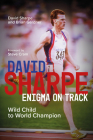 David Sharpe, Enigma on Track: Wild Child to World Champion Cover Image