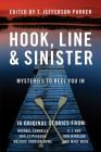 Hook, Line & Sinister: Mysteries to Reel You In By T. Jefferson Parker (Editor) Cover Image