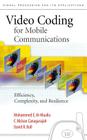 Video Coding for Mobile Communications: Efficiency, Complexity and Resilience (Signal Processing and Its Applications) Cover Image