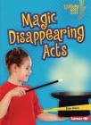 Magic Disappearing Acts By Elsie Olson Cover Image