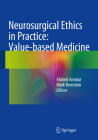 Neurosurgical Ethics in Practice: Value-Based Medicine Cover Image