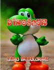 Dinosaur Libro Da Colorare: Per i bambini Per ragazzi e ragazze Immagini da colorare di dinosauri dei cartoni animati Per bambini 2-4, 4-8, 4-12 By Libro Dinosauri Pub Cover Image
