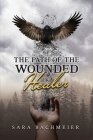 The Path of a Wounded Healer: Liberation Is for the Asking Cover Image