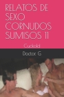 Relatos de Sexo Cornudos Sumisos 11: Cuckold By Doctor G Cover Image