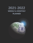 2021 2022 Weekly & Monthly Planner: Earth Planet Space Cover, Academic Planner Mid-Year July 2021 to June 2022, Agenda Calendar Organizer By Orangeblueberry Press Cover Image