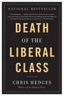 Death of the Liberal Class By Chris Hedges Cover Image