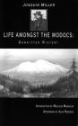 Life Amongst the Modocs: Unwritten History By Joaquin Miller, Malcolm Margolin (Introduction by), Alan Rosenus (Afterword by) Cover Image