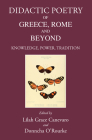 Didactic Poetry of Greece, Rome and Beyond: Knowledge, Power, Tradition By Lilah Grace Canevaro (Editor), Donncha O'Rourke (Editor) Cover Image