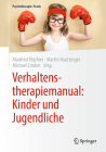 Verhaltenstherapiemanual: Kinder Und Jugendliche (Psychotherapie: Praxis) By Manfred Döpfner (Editor), Martin Hautzinger (Editor), Michael Linden (Editor) Cover Image