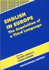 English in Europe the Acquisition of a Third Language: The Acquisition of a Third Language (Bilingual Education & Bilingualism #19) Cover Image
