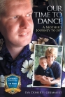Our Time to Dance: A Mother's Journey to Joy By Eva Doherty Gremmert Cover Image