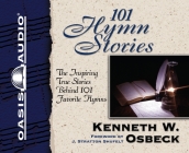 101 Hymn Stories By Kenneth Osbeck, Various (Narrator) Cover Image
