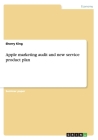 Apple marketing audit and new service product plan By Sherry King Cover Image