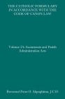 The Catholic Formulary in Accordance with the Code of Canon Law: Volume 2A: Sacraments and Parish Administration Acts Cover Image