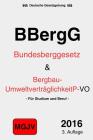 Bundesberggesetz: BBergG und VO zur Umweltverträglichkeitprüfung Cover Image