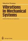 Vibrations in Mechanical Systems: Analytical Methods and Applications By Maurice Roseau, H. L. S. Orde (Translator) Cover Image