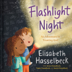 Flashlight Night: An Adventure in Trusting God By Elisabeth Hasselbeck, Julia Seal (Illustrator) Cover Image
