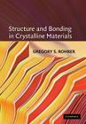 Structure and Bonding in Crystalline Materials By Gregory S. Rohrer Cover Image