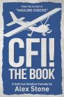 CFI! The Book: A Satirical Aviation Comedy Cover Image