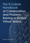 The X-Culture Handbook of Collaboration and Problem Solving in Global Virtual Teams By Vas Taras (Editor) Cover Image