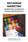 Instagram Marketing (Marketing w Mediach Spolecznościowych) By Jakub Kowalczyk Cover Image