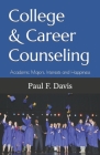 College and Career Counseling: Academic Majors, Interests and Happiness By Paul F. Davis Cover Image