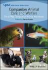 Companion Animal Care and Welfare: The Ufaw Companion Animal Handbook (UFAW Animal Welfare) By James Yeates (Editor) Cover Image