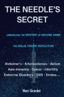 The Needle's Secret: Unraveling the Mystery of Vaccine Harm, and the Bolus Theory Revolution Cover Image