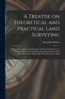 A Treatise on Theoretical and Practical Land Surveying [microform]: Adapted Particularly to the Purposes of Wood-land Surveys, to Which is Added, an I Cover Image