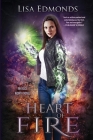 Heart of Fire (Alice Worth #2) By Lisa Edmonds Cover Image