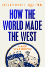 How the World Made the West: A 4,000-Year History Cover Image