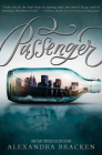 Passenger-Passenger, series Book 2 By Alexandra Bracken Cover Image