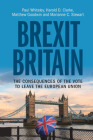 Brexit Britain: The Consequences of the Vote to Leave the European Union By Paul Whiteley, Harold D. Clarke, Matthew Goodwin Cover Image