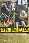 Sepa-ra-cism: Crevasses of Divided Nation By Clarence Riggins Cover Image