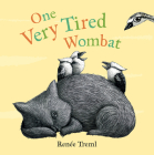 One Very Tired Wombat By Renée Treml, Renee Treml (Illustrator) Cover Image