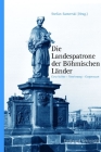 Die Landespatrone Der Böhmischen Länder: Geschichte - Verehrung - Gegenwart Cover Image