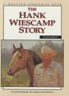 Hank Wiescamp Story: The Authorized Biography of the Legendary Colorado Horseman Cover Image