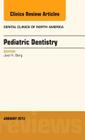 Pediatric Dentistry, an Issue of Dental Clinics: Volume 57-1 (Clinics: Dentistry #57) Cover Image