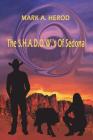 The S.H.A.D.O.W.'s Of Sedona By Mark a. Herod Cover Image