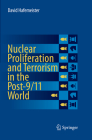 Nuclear Proliferation and Terrorism in the Post-9/11 World By David Hafemeister Cover Image