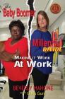 The Baby Boomer Millennial Divide: Making It Work at Work By Beverly Mahone, Chris Gure (Contribution by), Ginger Marks (Cover Design by) Cover Image