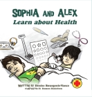 Sophia and Alex Learn about Health By Denise Bourgeois-Vance, Damon Danielson (Illustrator) Cover Image