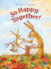 So Happy Together! By Jutta Langreuter, Stefanie Dahle (Illustrator) Cover Image