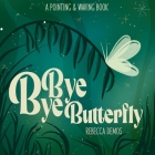 Bye Bye Butterfly: A Pointing & Waving Book Cover Image