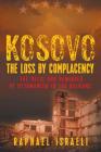 Kosovo: The Loss by Complacency: The Relic and Reminder of Ottomanism in the Balkans Cover Image