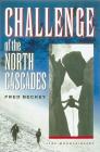Challenge of the North Cascades By Fred Beckey Cover Image