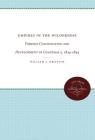 Empires in the Wilderness: Foreign Colonization and Development in Guatemala, 1834-1844 By William J. Griffith Cover Image