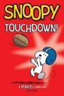 Snoopy: Touchdown! (Peanuts Kids #16) By Charles M. Schulz Cover Image